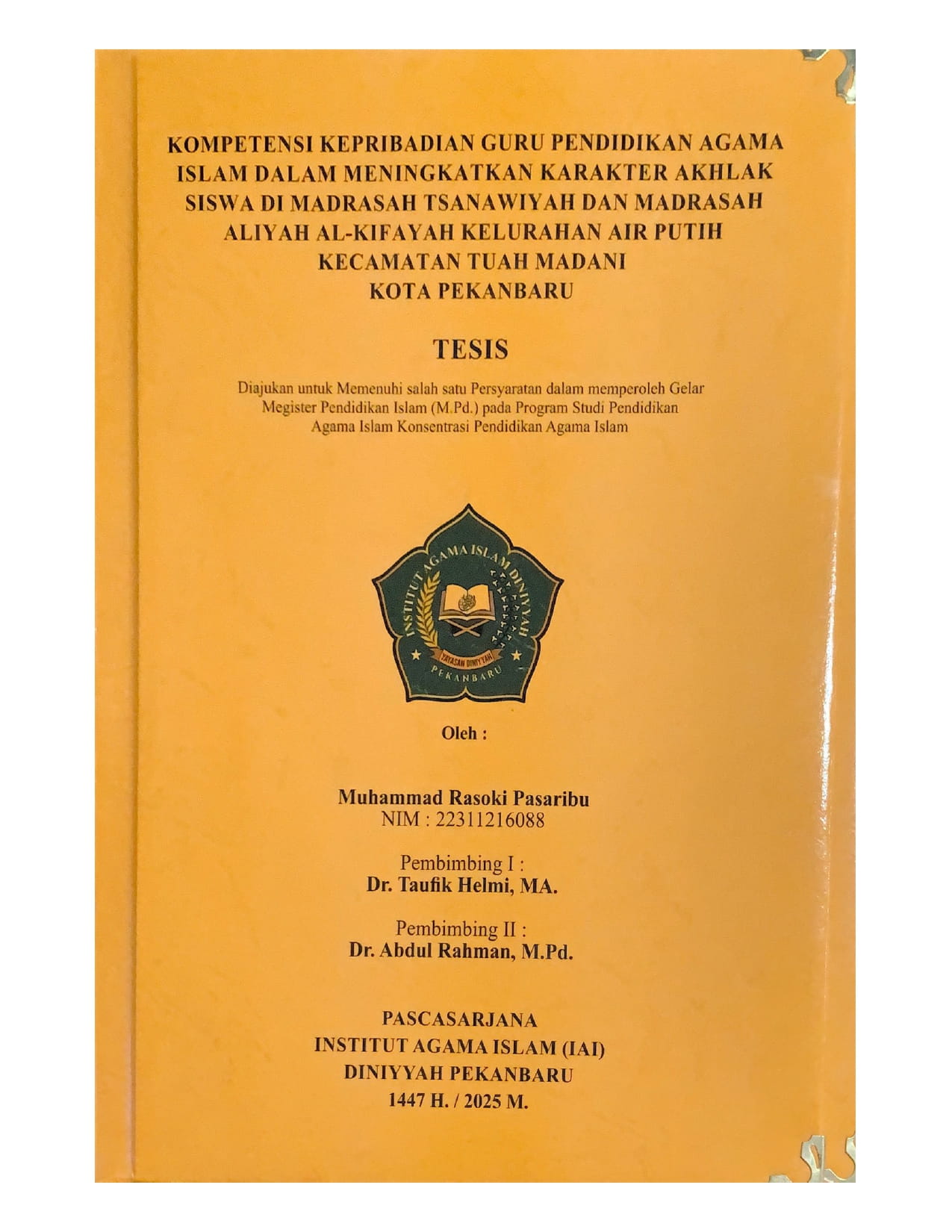 Kompetensi Kepribadian Guru Pendidikan Agama Islam Dalam Meningkatkan Karakter Akhlak Siswa Di Madrasah Tsanawiyah Dan Madrasah Aliyah Al-Kifayah Kelurahan Air Putih Kecamatan Tuah Madani Kota Pekanbaru